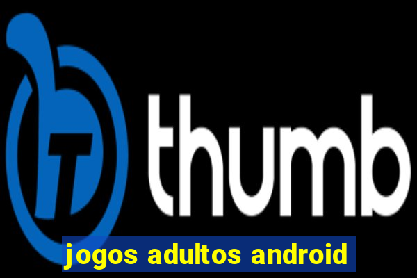 jogos adultos android